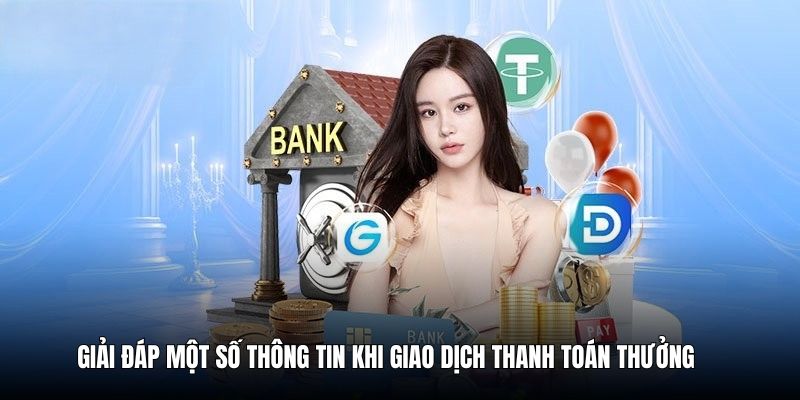 FAQs - Giải đáp một vài thông tin về thanh toán WW88