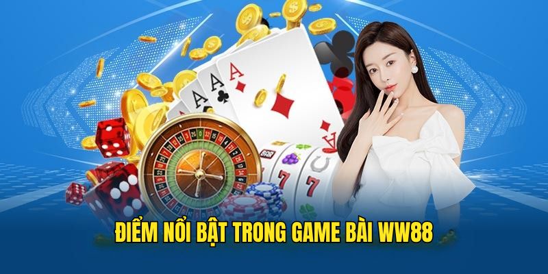 Dàn bài cực hot tại WW88