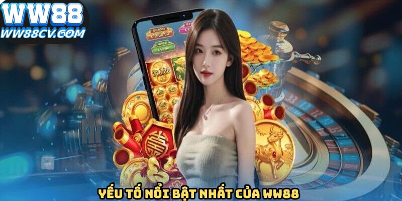 Điểm nổi bật giúp WW88 thu hút đông đảo thành viên