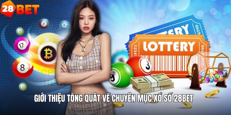Giới thiệu tổng quát về chuyên mục xổ số trực tuyến