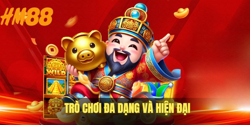 Trò chơi hiện đại và phong phú nên thoải mái chơi