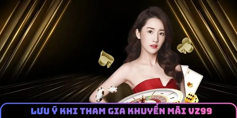 khuyen-mai-vz99-luu-y