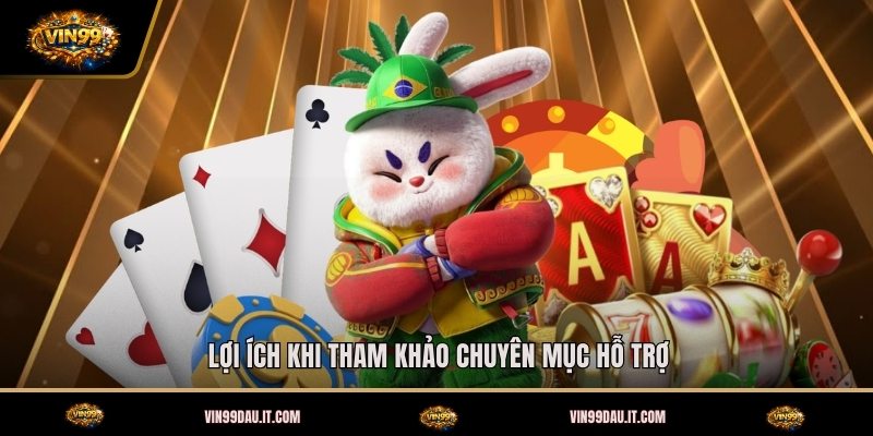 loi-ich-khi-tham-khao-chuyen-muc-ho-tro