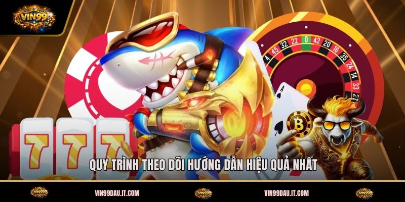 quy-trinh-theo-doi-huong-dan-hieu-qua-nhat